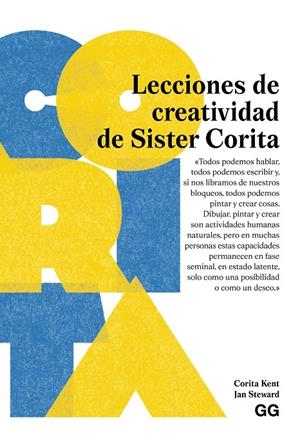 LECCIONES DE CREATIVIDAD DE SISTER CORITA | 9788425236136 | KENT, CORITA/STEWARD, JAN | Galatea Llibres | Librería online de Reus, Tarragona | Comprar libros en catalán y castellano online