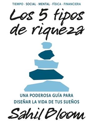 LOS 5 TIPOS DE RIQUEZA | 9788449461422 | BLOOM, SAHIL | Galatea Llibres | Librería online de Reus, Tarragona | Comprar libros en catalán y castellano online