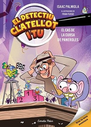 DETECTIU CLATELLOT I TU 4. EL CAS DE LA CURSA DE PANEROLES | 9791387782610 | PALMIOLA, ISAAC/FUEGO, FRAN | Galatea Llibres | Llibreria online de Reus, Tarragona | Comprar llibres en català i castellà online