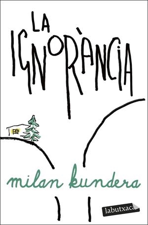 LA IGNORÀNCIA | 9791387802103 | KUNDERA, MILAN | Galatea Llibres | Llibreria online de Reus, Tarragona | Comprar llibres en català i castellà online