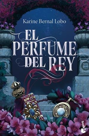 EL PERFUME DEL REY | 9788408309659 | BERNAL LOBO, KARINE | Galatea Llibres | Librería online de Reus, Tarragona | Comprar libros en catalán y castellano online