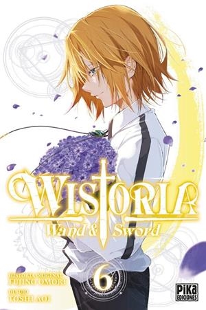 WISTORIA. WAND & SWORD, 6. | 9782811699086 | FUJINO, OMORI | Galatea Llibres | Llibreria online de Reus, Tarragona | Comprar llibres en català i castellà online