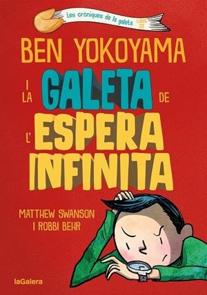 BEN YOKOYAMA I LA GALETA DE L'ESPERA INFINITA | 9788424676391 | SWANSON, MATTHEW | Galatea Llibres | Llibreria online de Reus, Tarragona | Comprar llibres en català i castellà online