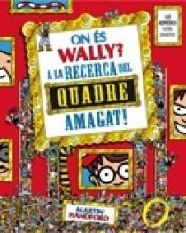 ON ES WALLY? A LA RECERCA DEL QUADRE AMAGAT | 9788466630283 | HANDFORD, MARTIN | Galatea Llibres | Llibreria online de Reus, Tarragona | Comprar llibres en català i castellà online