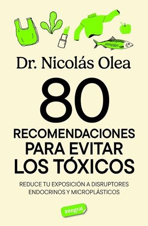 80 RECOMENDACIONES PARA EVITAR LOS TÓXICOS | 9788491182788 | OLEA SERRANO, NICOLÁS | Galatea Llibres | Librería online de Reus, Tarragona | Comprar libros en catalán y castellano online