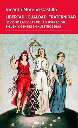 LIBERTAD, IGUALDAD, FRATERNIDAD | 9788419969309 | MORENO CASTILLO, RICARDO | Galatea Llibres | Llibreria online de Reus, Tarragona | Comprar llibres en català i castellà online