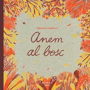 ANEM AL BOSC | 9788418972768 | FABREGAT, VERÓNICA | Galatea Llibres | Librería online de Reus, Tarragona | Comprar libros en catalán y castellano online
