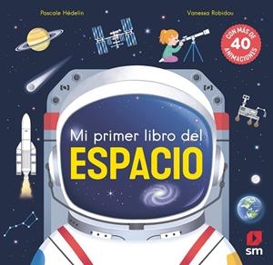 MI PRIMER LIBRO DEL ESPACIO | 9788410550568 | HÉDELIN, PASCALE | Galatea Llibres | Librería online de Reus, Tarragona | Comprar libros en catalán y castellano online