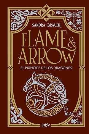 EL PRÍNCIPE DE LOS DRAGONES. FLAME & ARROW | 9788410399143 | GRAUER, SANDRA | Galatea Llibres | Librería online de Reus, Tarragona | Comprar libros en catalán y castellano online