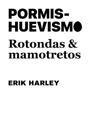 PORMISHUEVISMO: ROTONDAS Y MAMOTRETOS | 9788491589952 | HARLEY, ERIK | Galatea Llibres | Llibreria online de Reus, Tarragona | Comprar llibres en català i castellà online