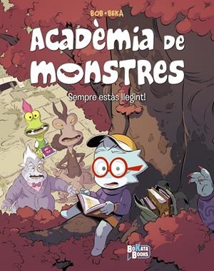 ACADÈMIA DE MONSTRES 2. SEMPRE ESTÀS LLEGINT! | 9788413495040 | BEKA | Galatea Llibres | Llibreria online de Reus, Tarragona | Comprar llibres en català i castellà online