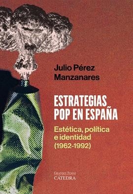 ESTRATEGIAS POP EN ESPAÑA | 9788437649443 | PÉREZ MANZANARES, JULIO | Galatea Llibres | Llibreria online de Reus, Tarragona | Comprar llibres en català i castellà online