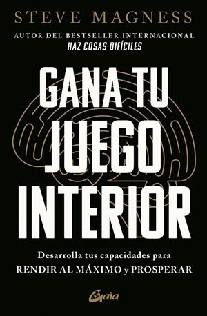 GANA TU JUEGO INTERIOR | 9788411081894 | MAGNESS, STEVE | Galatea Llibres | Llibreria online de Reus, Tarragona | Comprar llibres en català i castellà online
