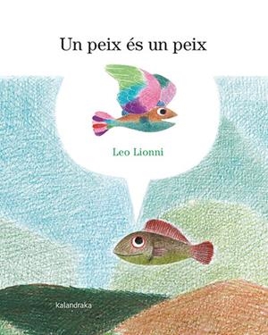 UN PEIX ÉS UN PEIX | 9788418558900 | LIONNI, LEO | Galatea Llibres | Llibreria online de Reus, Tarragona | Comprar llibres en català i castellà online