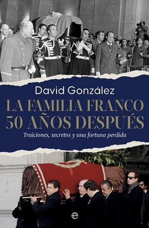 LA FAMILIA FRANCO. 50 AÑOS DESPUÉS | 9788410941298 | GONZALEZ, DAVID | Galatea Llibres | Llibreria online de Reus, Tarragona | Comprar llibres en català i castellà online