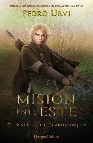 MISIÓN EN EL ESTE (EL SENDERO DEL GUARDABOSQUES, LIBRO 14) | 9788410643628 | URVI, PEDRO | Galatea Llibres | Librería online de Reus, Tarragona | Comprar libros en catalán y castellano online