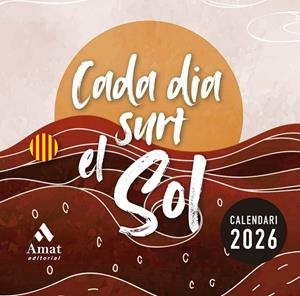 CALENDARI CADA DIA SURT EL SOL 2026 | 9788410451391 | Galatea Llibres | Librería online de Reus, Tarragona | Comprar libros en catalán y castellano online