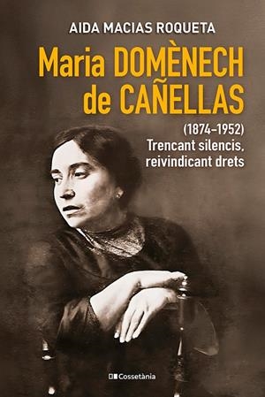 MARIA DOMÈNECH DE CAÑELLAS (1874-1952) | 9788413565248 | MACIAS ROQUETA, AIDA | Galatea Llibres | Llibreria online de Reus, Tarragona | Comprar llibres en català i castellà online