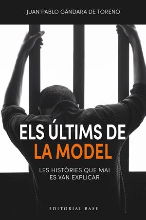 ELS ÚLTIMS DE LA MODEL. LES HISTÒRIES QUE MAI ES VAN EXPLICAR | 9791387728106 | DE GÁNDARA DE TORENO, JUAN PABLO | Galatea Llibres | Librería online de Reus, Tarragona | Comprar libros en catalán y castellano online