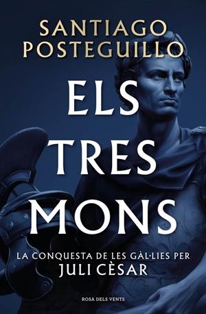 ELS TRES MONS  (SÈRIE JULI CÈSAR 3) | 9788410256439 | POSTEGUILLO, SANTIAGO | Galatea Llibres | Llibreria online de Reus, Tarragona | Comprar llibres en català i castellà online