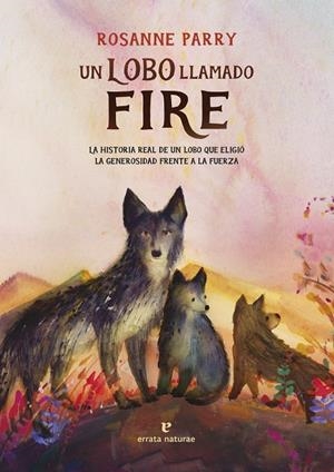 UN LOBO LLAMADO FIRE | 9791387597184 | PARRY, ROSANNE | Galatea Llibres | Llibreria online de Reus, Tarragona | Comprar llibres en català i castellà online