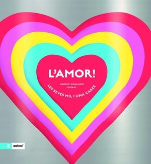 L'AMOR! | 9788419889898 | DUPRAT, GUILLAUME/DUPRAT, NAOMIE | Galatea Llibres | Llibreria online de Reus, Tarragona | Comprar llibres en català i castellà online
