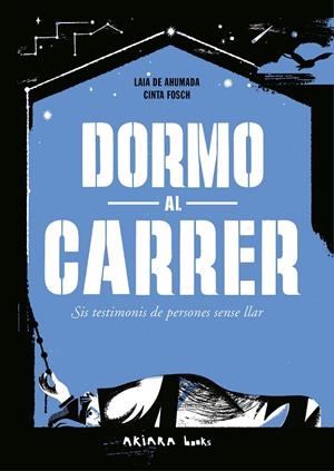 DORMO AL CARRER | 9788418972799 | DE AHUMADA, LAIA | Galatea Llibres | Llibreria online de Reus, Tarragona | Comprar llibres en català i castellà online