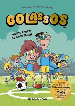 GOLASSOS 1. AQUEST PARTIT EL GUANYAREM | 9788419912213 | CASAMAYOR, ALBERTO | Galatea Llibres | Llibreria online de Reus, Tarragona | Comprar llibres en català i castellà online
