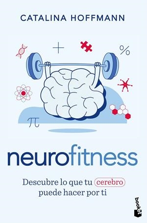 NEUROFITNESS DESCUBRE LO QUE TU CEREBRO PUEDE HACER POR TI | 9788413444642 | HOFFMANN, CATALINA | Galatea Llibres | Librería online de Reus, Tarragona | Comprar libros en catalán y castellano online