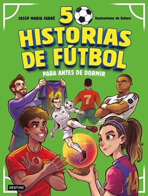 50 HISTORIAS DE FUTBOL PARA ANTES DE DORMIR | 9788408308713 | FARRÉ GONZÁLEZ, JOE | Galatea Llibres | Llibreria online de Reus, Tarragona | Comprar llibres en català i castellà online