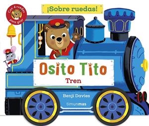 OSITO TITO SOBRE RUEDAS TREN | 9788408304265 | DAVIES, BENJI | Galatea Llibres | Llibreria online de Reus, Tarragona | Comprar llibres en català i castellà online