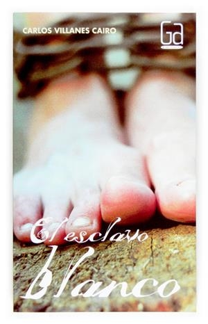ESCLAVO BLANCO, EL | 9788467511994 | VILLANES CAIRO, CARLOS | Galatea Llibres | Librería online de Reus, Tarragona | Comprar libros en catalán y castellano online