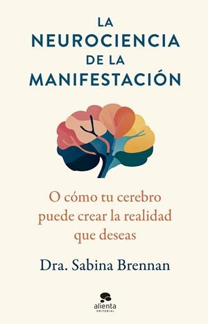 LA NEUROCIENCIA DE LA MANIFESTACIÓN | 9788413444420 | BRENNAN, SABINA | Galatea Llibres | Librería online de Reus, Tarragona | Comprar libros en catalán y castellano online