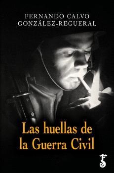 HUELLAS DE LA GUERRA CIVIL, LAS | 9788419018731 | CALVO GONZÁLEZ-REGUERAL, FERNANDO | Galatea Llibres | Llibreria online de Reus, Tarragona | Comprar llibres en català i castellà online