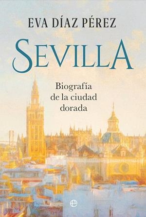 SEVILLA | 9788410941670 | DÍAZ PÉREZ, EVA | Galatea Llibres | Llibreria online de Reus, Tarragona | Comprar llibres en català i castellà online