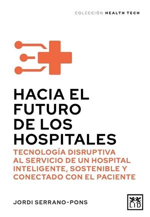 HACIA EL FUTURO DE LOS HOSPITALES | 9788411317511 | SERRANO PONS, JORDI | Galatea Llibres | Llibreria online de Reus, Tarragona | Comprar llibres en català i castellà online