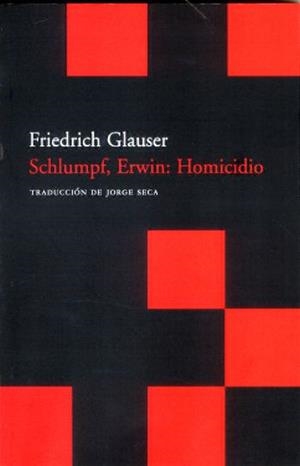 SCHLUMPF, ERWIN: HOMICIDIO | 9788496489707 | GLAUSER, FRIEDRICH | Galatea Llibres | Librería online de Reus, Tarragona | Comprar libros en catalán y castellano online
