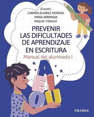PREVENIR LAS DIFICULTADES DE APRENDIZAJE EN ESCRITURA | 9788436851229 | ÁLVAREZ-MORENO, CARMEN/ARRIMADA, MARÍA/FIDALGO, RAQUEL | Galatea Llibres | Librería online de Reus, Tarragona | Comprar libros en catalán y castellano online