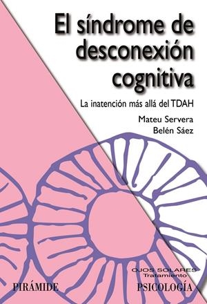 EL SÍNDROME DE DESCONEXIÓN COGNITIVA | 9788436851151 | SERVERA BARCELÓ, MATEU/SÁEZ, BELÉN | Galatea Llibres | Librería online de Reus, Tarragona | Comprar libros en catalán y castellano online