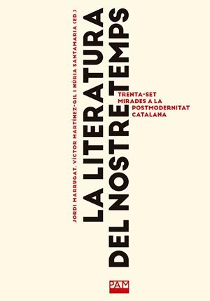 LA LITERATURA DEL NOSTRE TEMPS | 9788491913856 | MARRUGAT DOMENECH, JORDI/MARTÍNEZ-GIL , VÍCTOR/SANTAMARIA, NURIA | Galatea Llibres | Llibreria online de Reus, Tarragona | Comprar llibres en català i castellà online