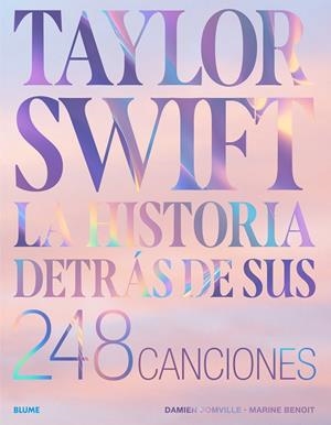 TAYLOR SWIFT LA HISTORIA DETRAS DE SUS 248 CANCIONES | 9788410469372 | SOMVILLE, DAMIEN/BENOIT, MARINE | Galatea Llibres | Librería online de Reus, Tarragona | Comprar libros en catalán y castellano online