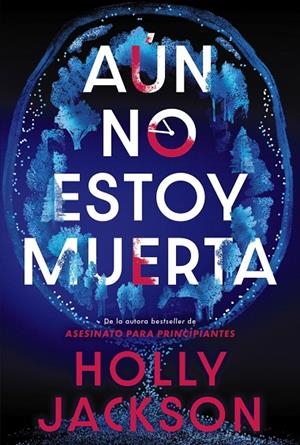AÚN NO ESTOY MUERTA | 9788419822956 | JACKSON, HOLLY | Galatea Llibres | Llibreria online de Reus, Tarragona | Comprar llibres en català i castellà online