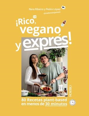 RICO, VEGANO Y EXPRÉS | 9788441552487 | RIBEIRO DIONISIO, NARA/LÓPEZ PÉREZ, PEDRO JOSÉ | Galatea Llibres | Llibreria online de Reus, Tarragona | Comprar llibres en català i castellà online