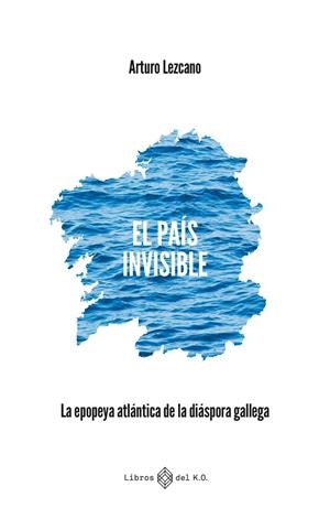EL PAIS INVISIBLE | 9791387839185 | LEZCANO GONZÁLEZ, ARTURO | Galatea Llibres | Llibreria online de Reus, Tarragona | Comprar llibres en català i castellà online