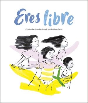 ERES LIBRE | 9791387834449 | EXPÓSITO ESCALONA, CRISTINA / GUTIÉRREZ SERNA, MO | Galatea Llibres | Librería online de Reus, Tarragona | Comprar libros en catalán y castellano online