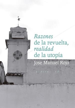RAZONES DE LA REVUELTA, REALIDAD DE LA UTOPÍA | 9788410476318 | ROJO, JOSE MANUEL | Galatea Llibres | Llibreria online de Reus, Tarragona | Comprar llibres en català i castellà online