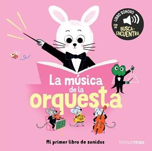 LA MÚSICA DE LA ORQUESTA. MI PRIMER LIBRO DE SONIDOS | 9788408304562 | ROEDERER, CHARLOTTE | Galatea Llibres | Librería online de Reus, Tarragona | Comprar libros en catalán y castellano online