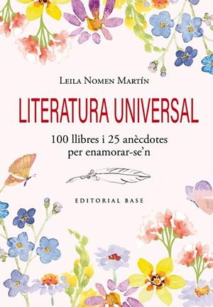 LITERATURA UNIVERSAL. 100 LLIBRES I 25 ANÈCDOTES PER ENAMORAR-SE'N | 9791387728120 | NOMEN MARTÍN, LEILA | Galatea Llibres | Llibreria online de Reus, Tarragona | Comprar llibres en català i castellà online