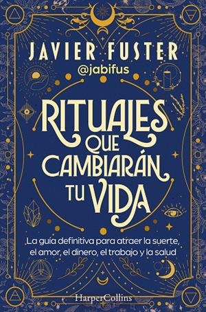 RITUALES QUE CAMBIARÁN TU VIDA | 9788419809865 | FUSTER, JAVIER | Galatea Llibres | Librería online de Reus, Tarragona | Comprar libros en catalán y castellano online