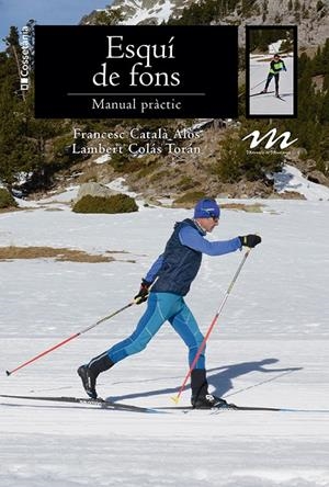 ESQUI DE FONS MANUAL PRACTIC | 9788413565224 | CATALÀ ALÒS, FRANCESC/COLÁS TORÁN, LAMBERT | Galatea Llibres | Llibreria online de Reus, Tarragona | Comprar llibres en català i castellà online